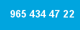 965 434 47 22